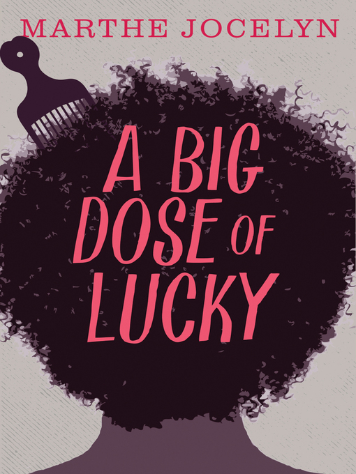 Title details for A Big Dose of Lucky by Marthe Jocelyn - Wait list